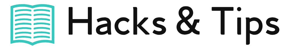 Hacks & Tips
